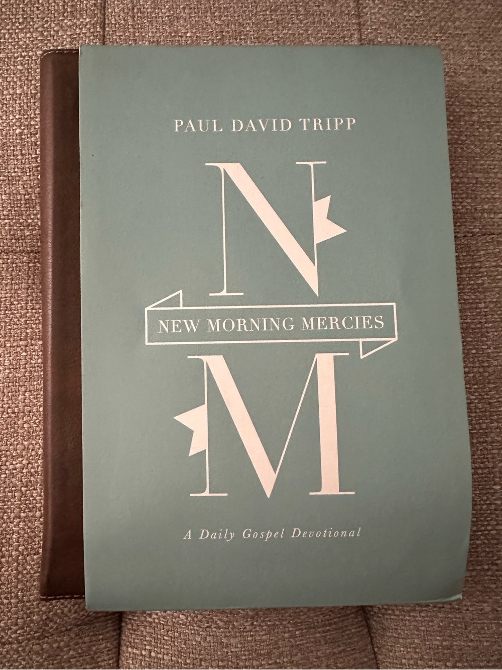 New Morning Mercies Daily Devotional Paul David Tripp - Brown Cover